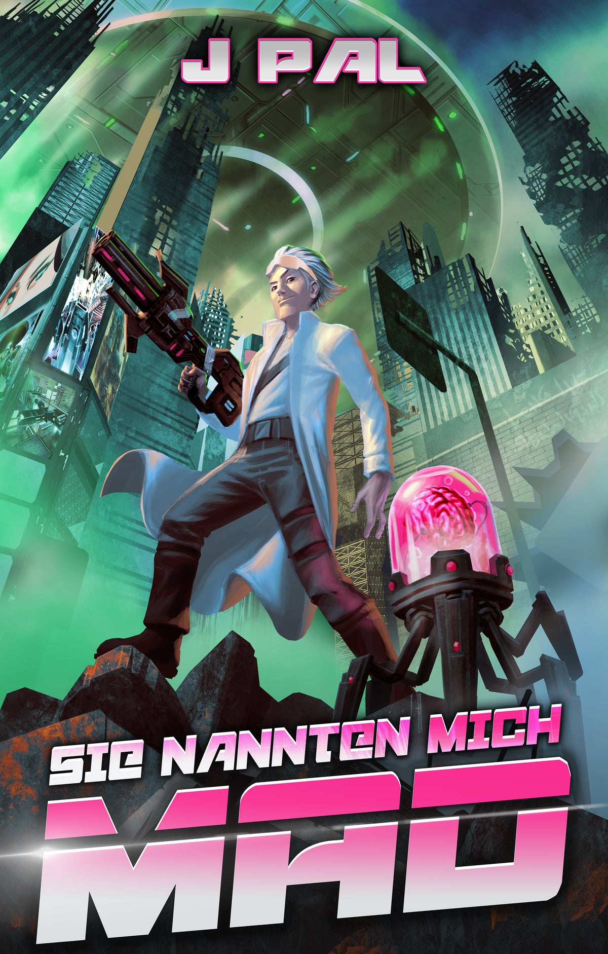 Sie nannten mich MAD: Ein LitRPG-Apokalypse-Roman