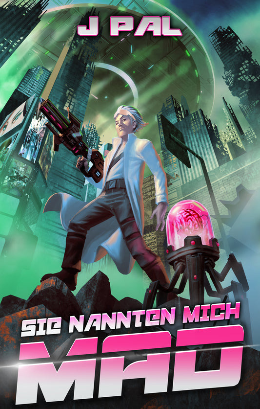Sie nannten mich MAD: Ein LitRPG-Apokalypse-Roman