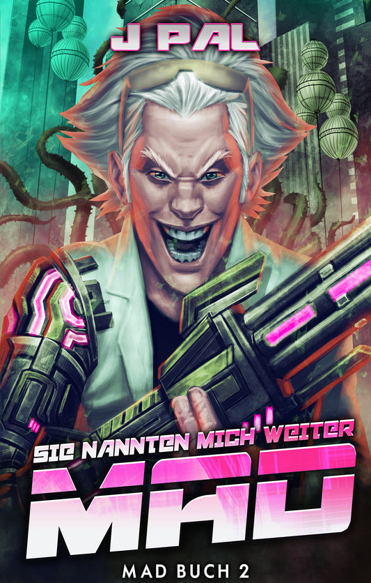 Sie nannten mich weiter MAD: Ein LitRPG-Apokalypse-Roman